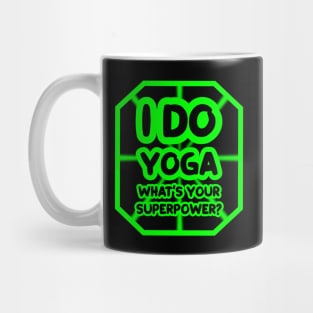 I do yoga, what's your superpower? Mug